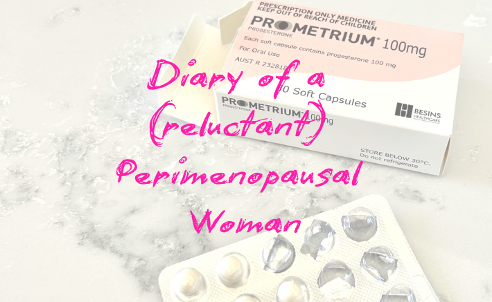 Diary of a (reluctant) Perimenopausal Woman