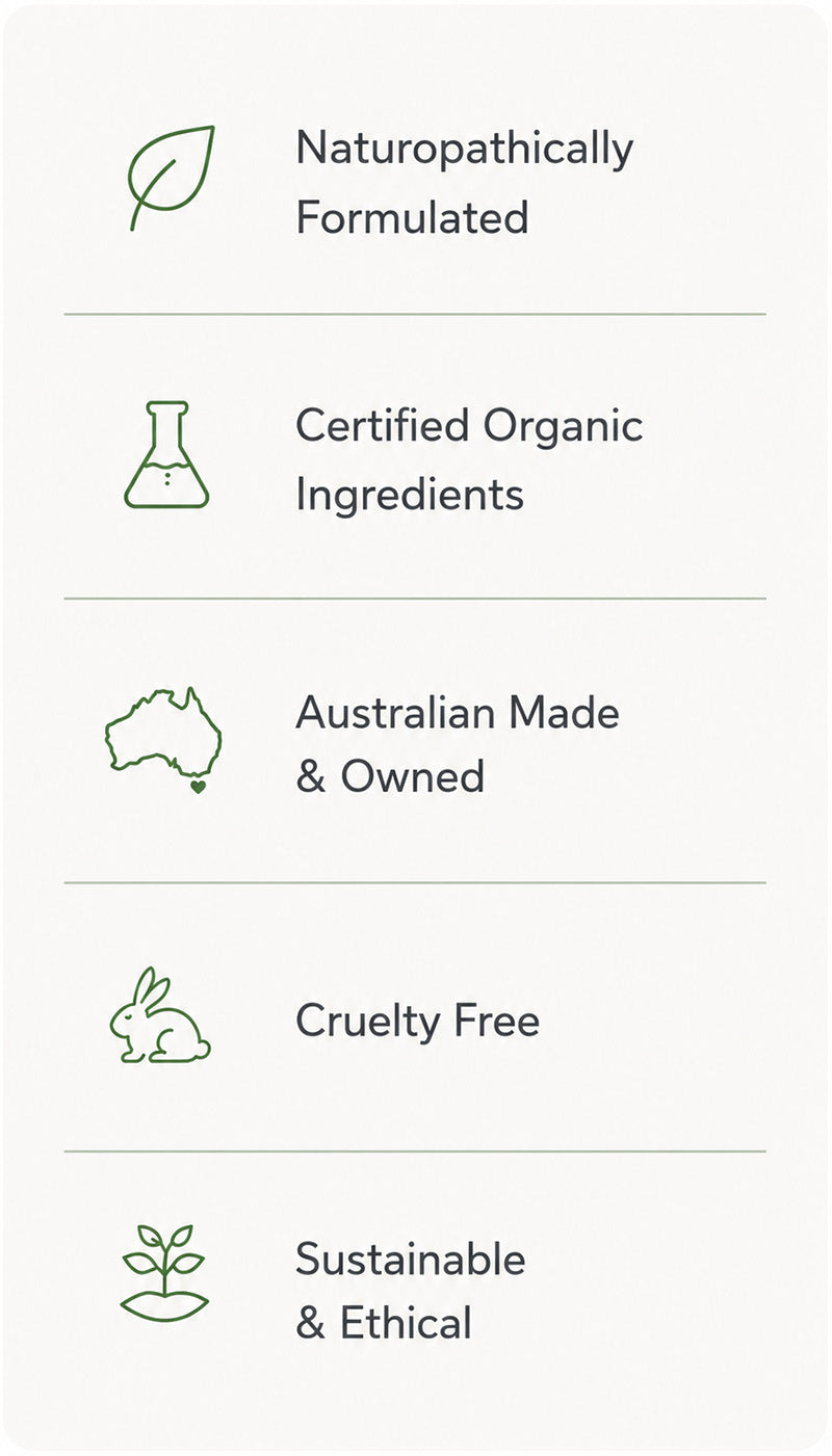 Clémence Organics values: naturopathically formulated, certified organic ingredients, Australian made and owned, cruelty free, sustainable and ethical.